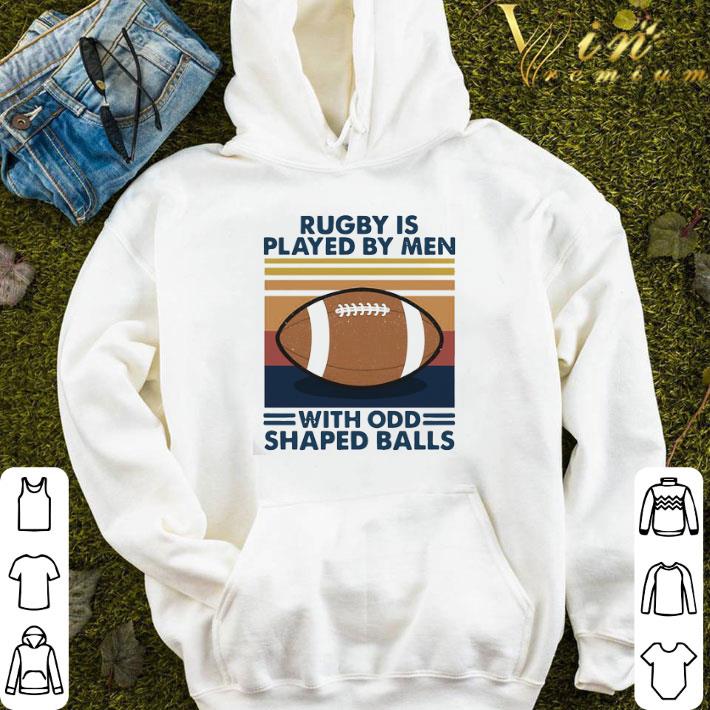 Rugby Is Played By Men With Odd Shaped Balls Vintage Retro shirt