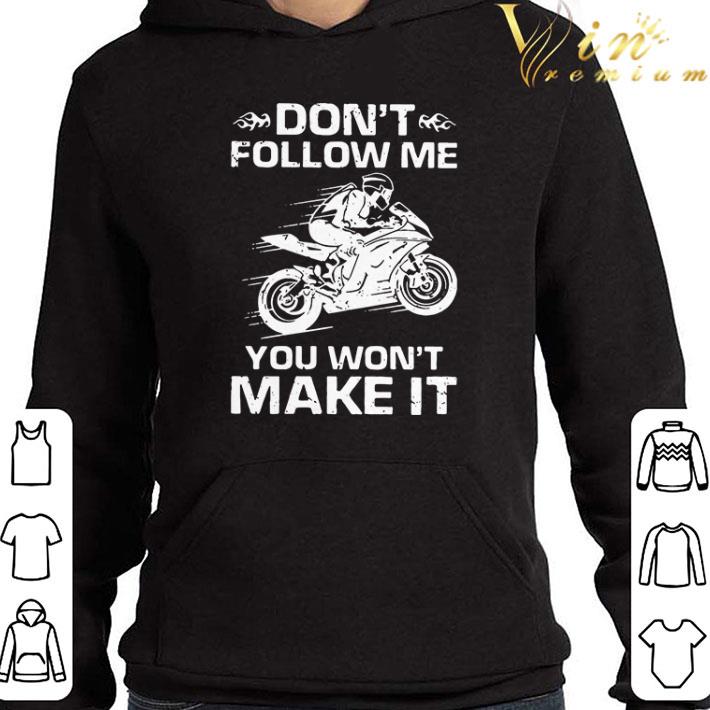 Sport Bike Don’t Follow Me You Won’t Make It shirt
