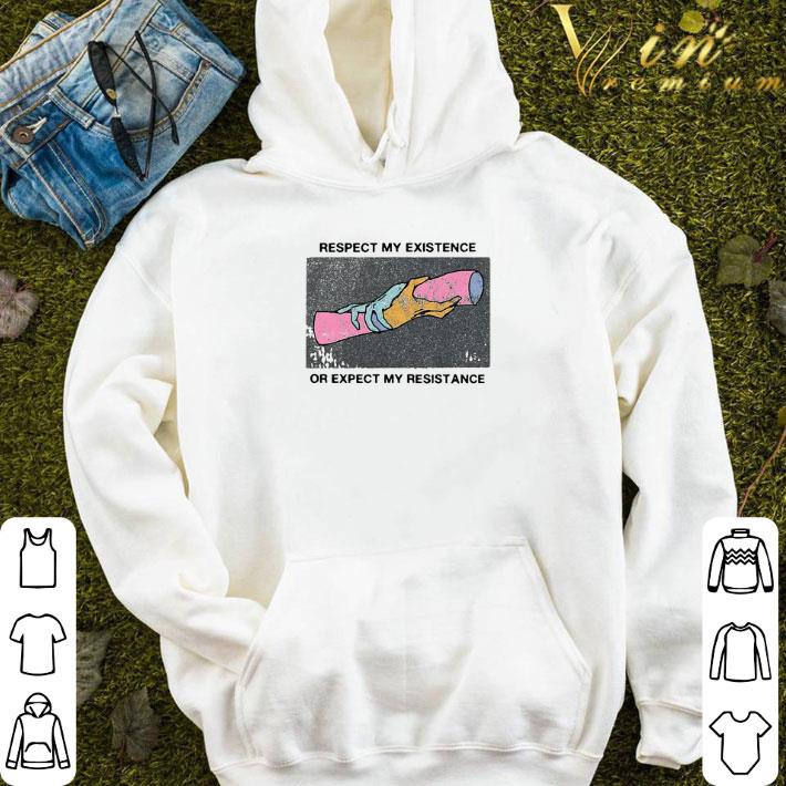 Respect My Existence Or Expect My Resistance shirt