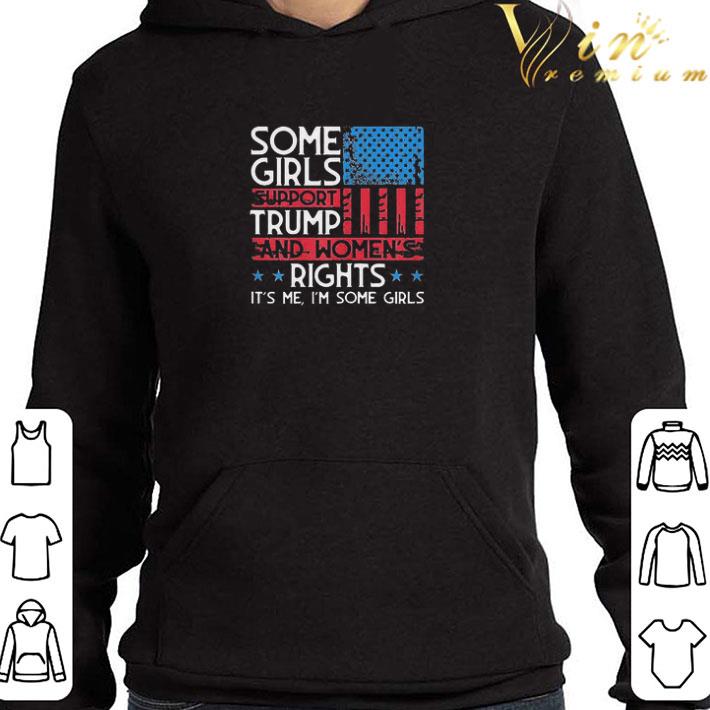 Some Girls Support Trump And Women’s Rights UAS Flag Election shirt 3 Some Girls Support Trump And Women’s Rights UAS Flag Election shirt
