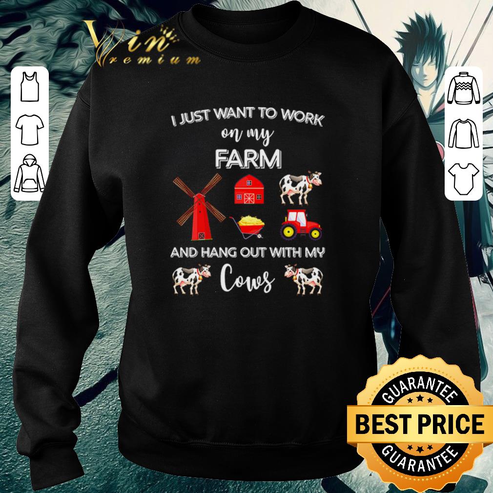 I just want to work on my farm and hang out with my cows shirt