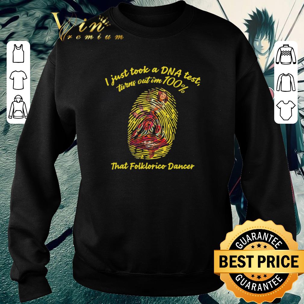 I Just Took A Dna Test Tunrn Out Im 100% That Folklorico Mexican Girl Dancing shirt
