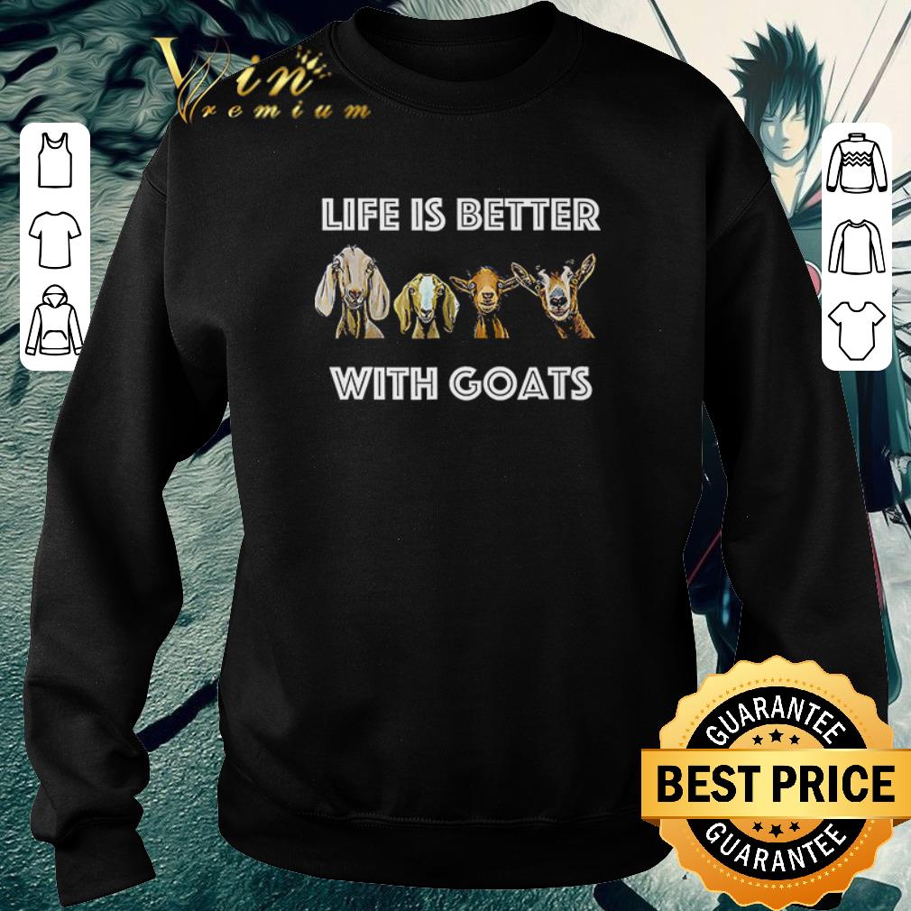 Life Is Better With Goats Tee shirt
