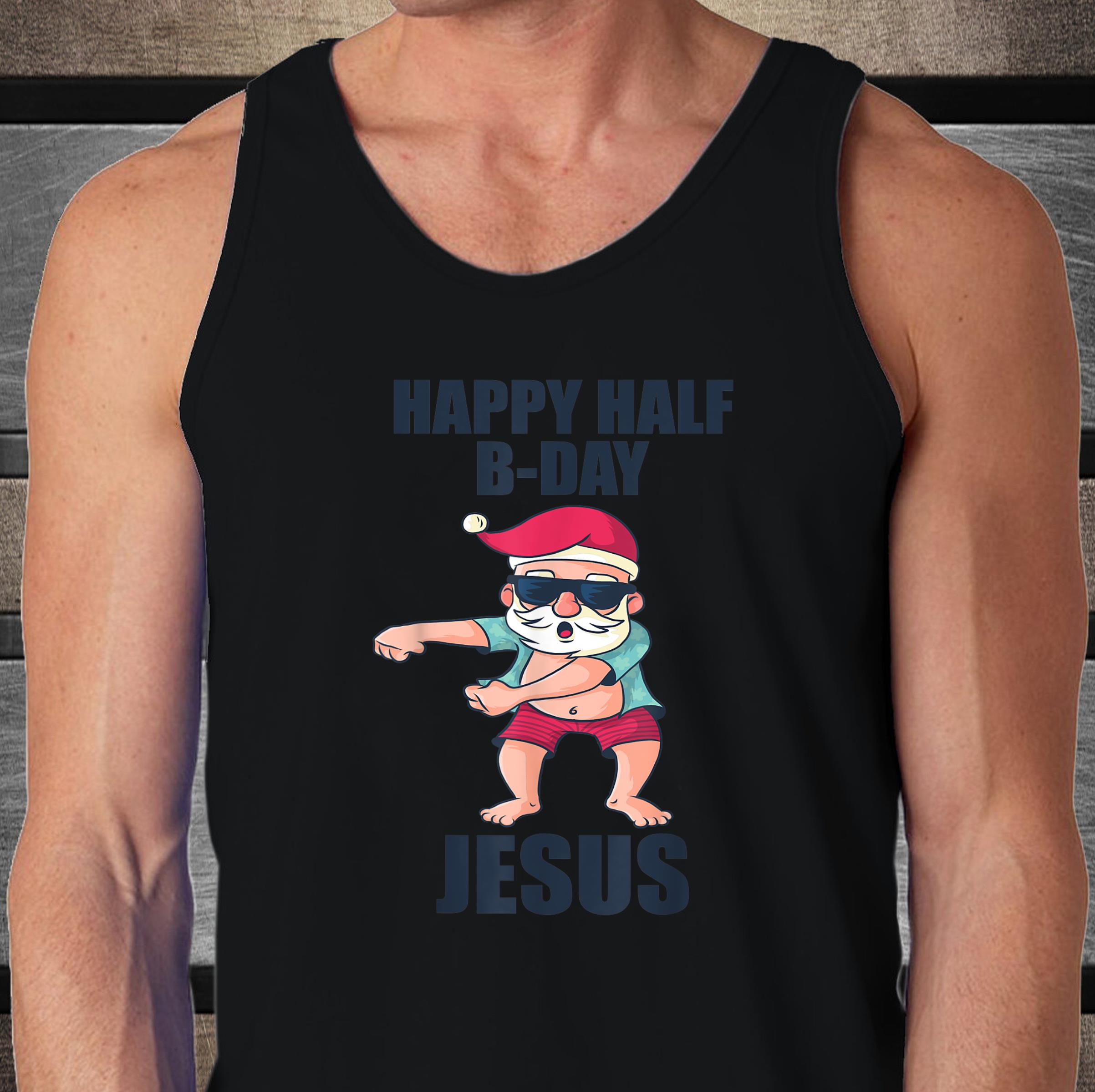 Happy Half Bday Jesus Christmas in July Santa Xmas Tank Top