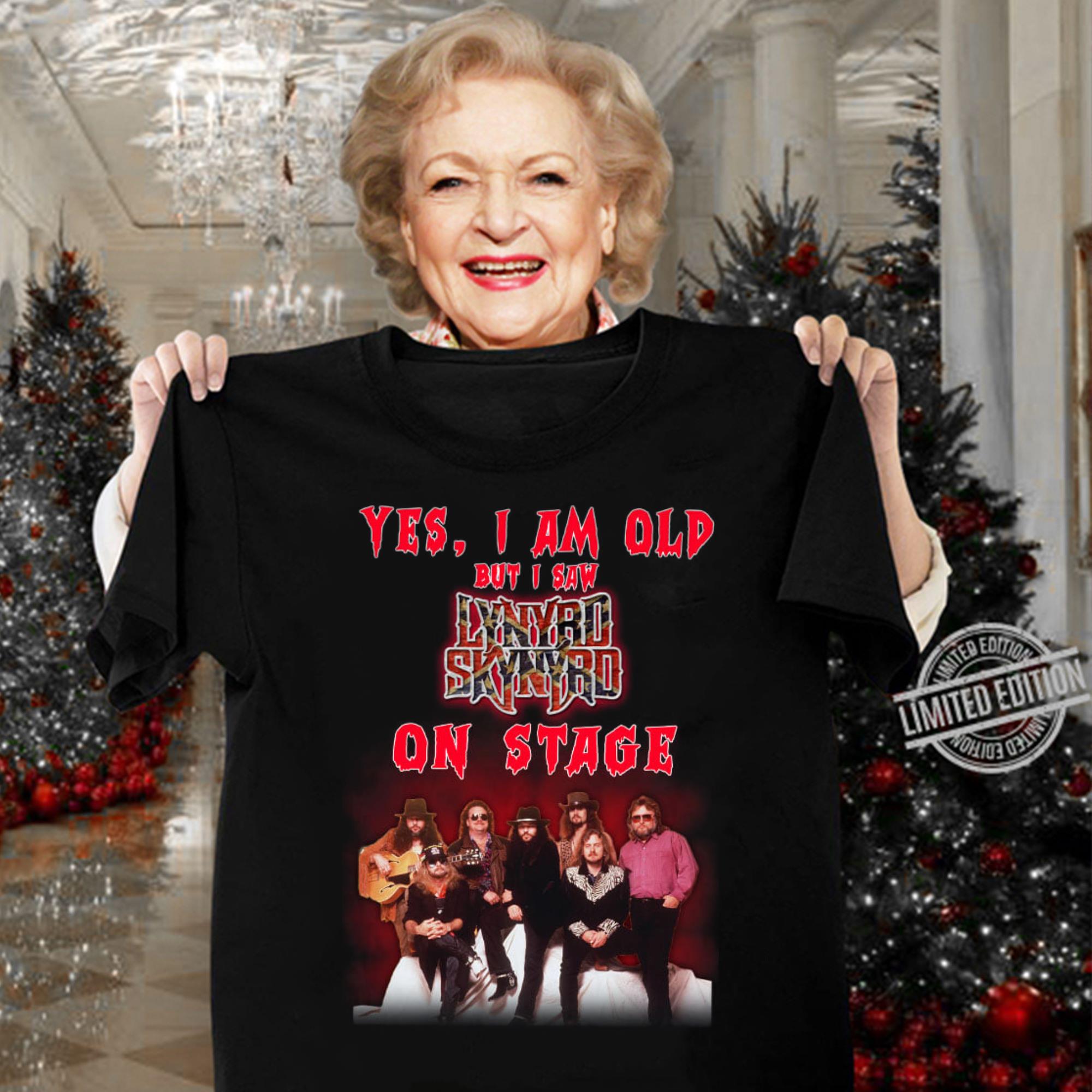 Yes i am old but i saw Lynyrd Skynyrd band member on stage shirt Awesome Yes i am old but i saw Lynyrd Skynyrd band member on stage shirt 3