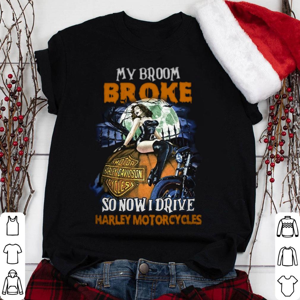My broom broke so now i drive Harley-Davidson Motorcycles halloween shirt Funny My broom broke so now i drive Harley-Davidson Motorcycles halloween shirt 1