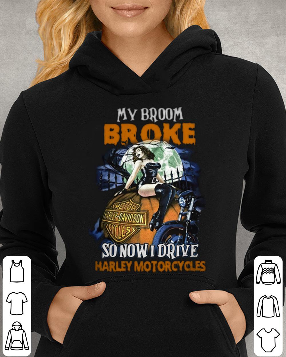 My broom broke so now i drive Harley-Davidson Motorcycles halloween shirt Funny My broom broke so now i drive Harley-Davidson Motorcycles halloween shirt 4
