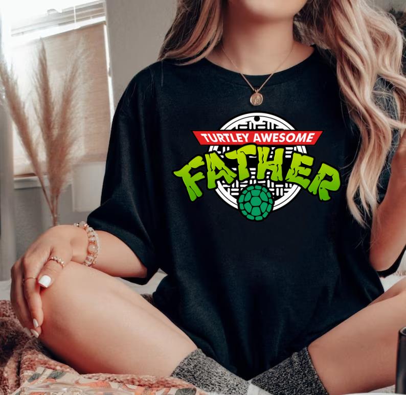 Turtley Awesome Father t-shirt