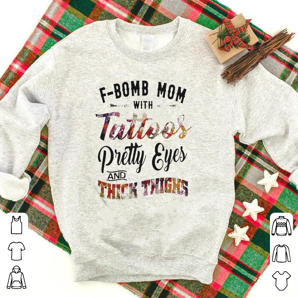 Bomb mom with tattoos pretty eyes and thick thighs shirt 7