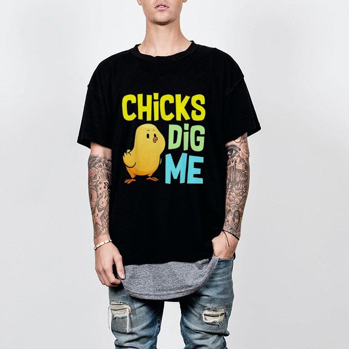 Chicks Dig Me Egg Hunt Happy Easter shirt 2 Chicks Dig Me Egg Hunt Happy Easter shirt 2