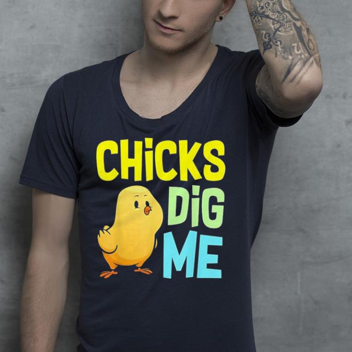 Chicks Dig Me Egg Hunt Happy Easter shirt 10 Chicks Dig Me Egg Hunt Happy Easter shirt