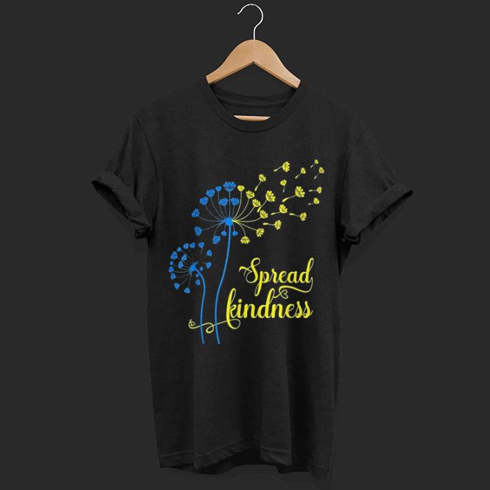 Dandelion Down Syndrome Awareness Day Spread Kindness shirt 7