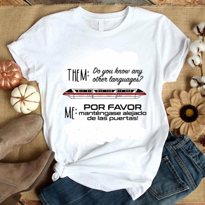 Disneyland Monorail System Them do you know any other languages shirt 7