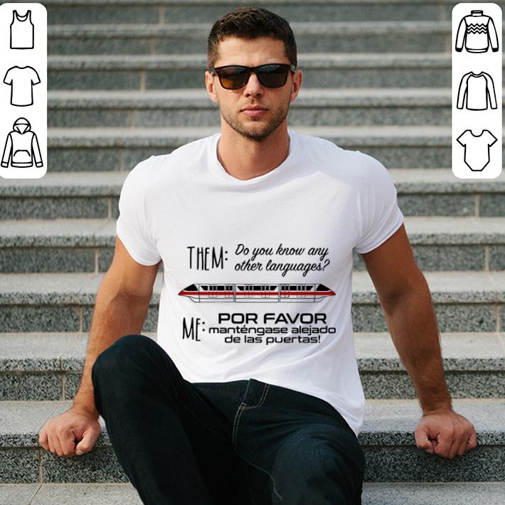 Disneyland Monorail System Them do you know any other languages shirt 2 Disneyland Monorail System Them do you know any other languages shirt 2