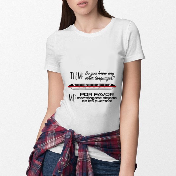 Disneyland Monorail System Them do you know any other languages shirt 3 Disneyland Monorail System Them do you know any other languages shirt 3