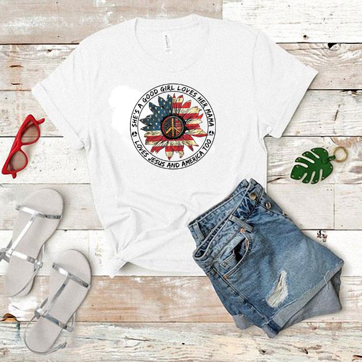 Flower peace sign she's a good girl loves her mama loves Jesus and America flag shirt 7