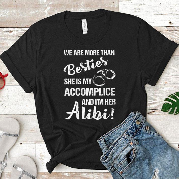 Handcuffs We are more than Besties she is my accomplice and Alibi shirt 7 Handcuffs We are more than Besties she is my accomplice and Alibi shirt 7