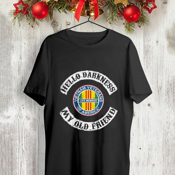 Hello darkness my old friend Vietnam veterans of America life member shirt 10 Hello darkness my old friend Vietnam veterans of America life member shirt