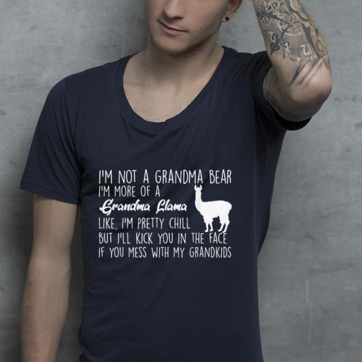 I'm not grandma bear I'm more of grandma Llama shirt 10 I'm not grandma bear I'm more of grandma Llama shirt