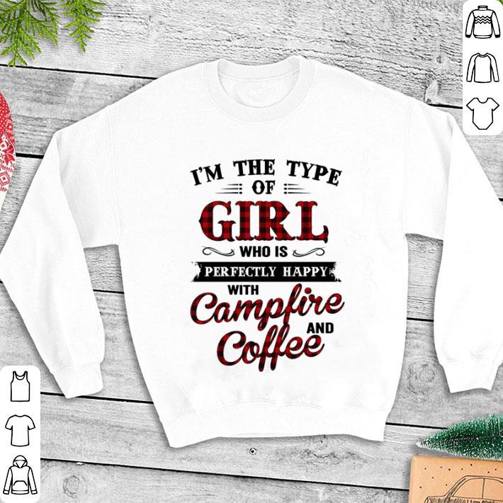 I'm the type of girl who is perfectly happy with campfire and coffee shirt 6