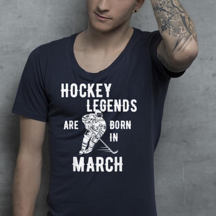 Ice Hockey Legends Are Born In March shirt 10 Ice Hockey Legends Are Born In March shirt