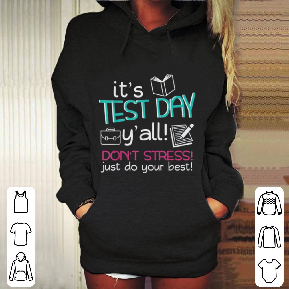 It's test day y'all don't stress just do your best shirt