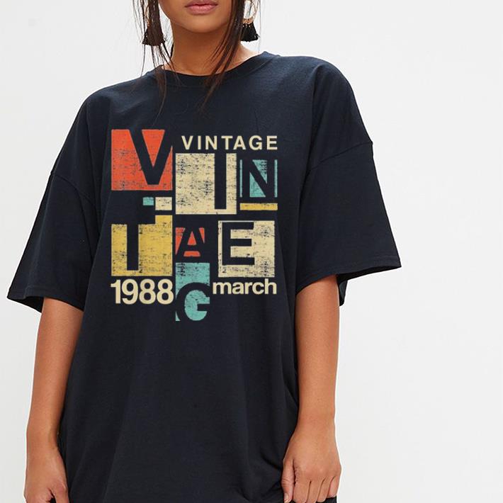 March Retro Vintage 1988 Aged 31 Years Old Being Awesome shirt 3 March Retro Vintage 1988 Aged 31 Years Old Being Awesome shirt 3
