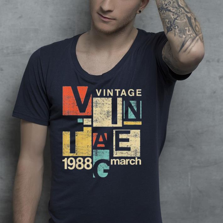 March Retro Vintage 1988 Aged 31 Years Old Being Awesome shirt 10 March Retro Vintage 1988 Aged 31 Years Old Being Awesome shirt