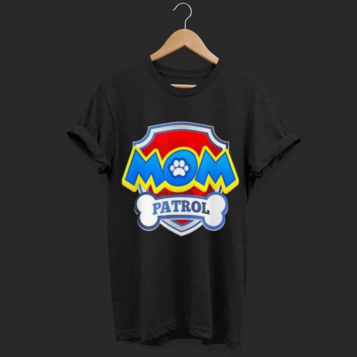Mom Patrol dog mom shirt 7