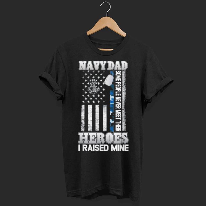 Navy Dad I Raised My Hero shirt 7