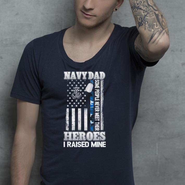Navy Dad I Raised My Hero shirt