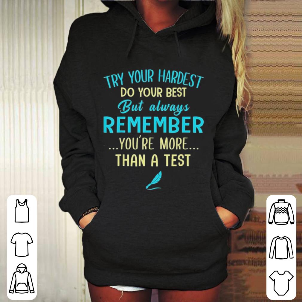 Try Your Hardest Do Your Best but Always Remember shirt 10 Try Your Hardest Do Your Best but Always Remember shirt