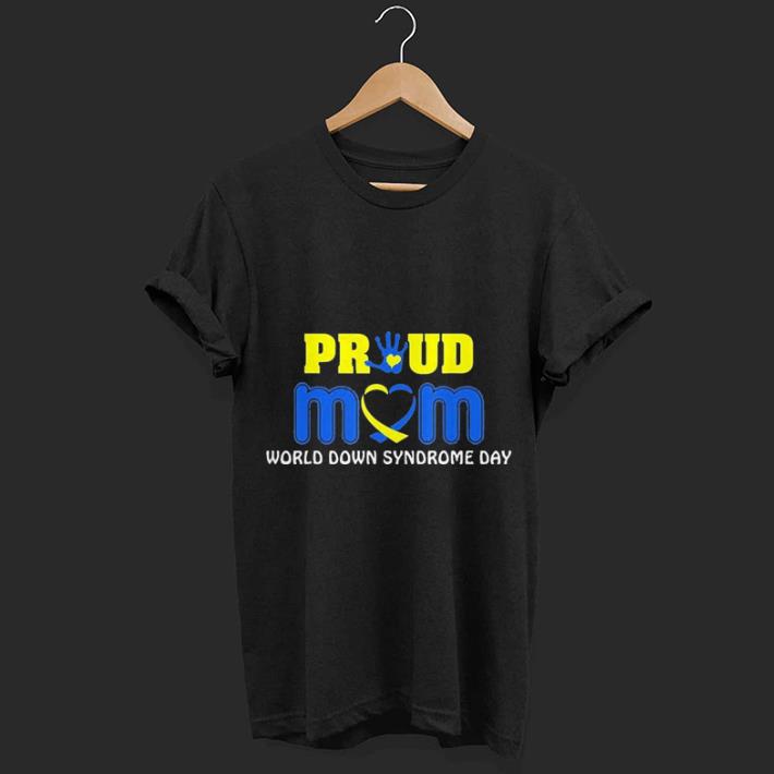 World Down Syndrome Day Pround Mom shirt 7