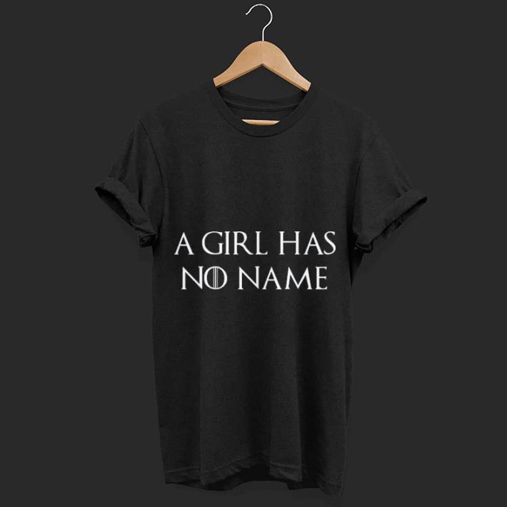 s A Girl Has No Home No Name shirt 6