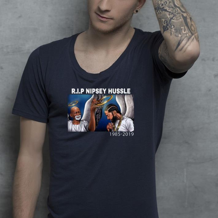 1985 - 2019 Rip Nipsey Hussle shirt 10 1985 - 2019 Rip Nipsey Hussle shirt
