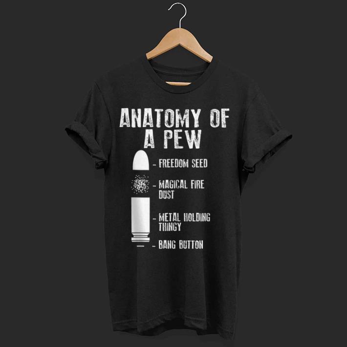 Anatomy of a pew freedom seed magical fire dust metal holding thingy bang button shirt 7