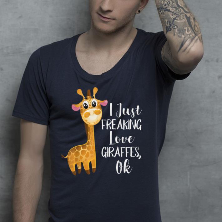 I just freaking love giraffes ok shirt 10 I just freaking love giraffes ok shirt