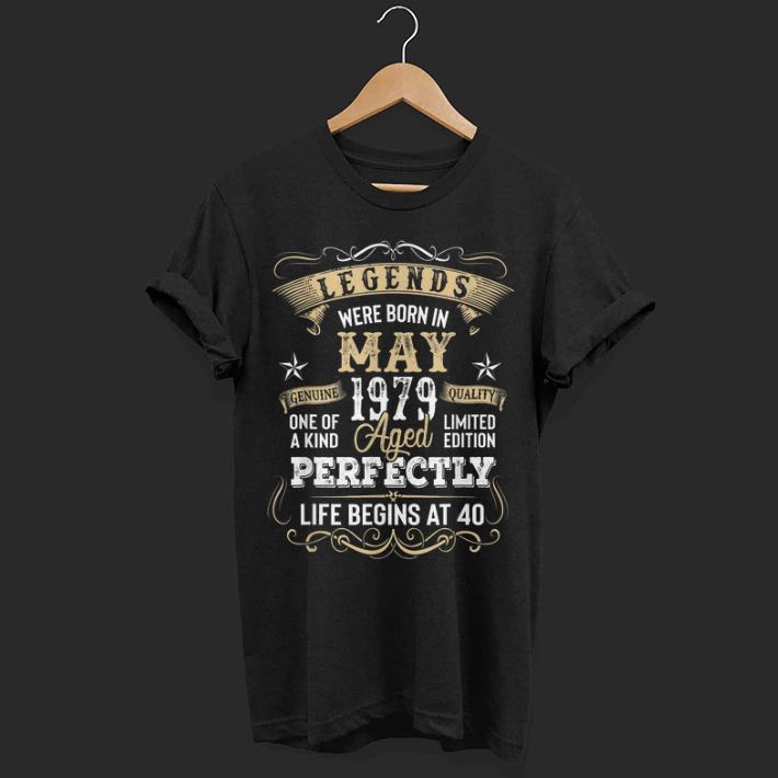 Legends Were Born In May 1979 shirt 7