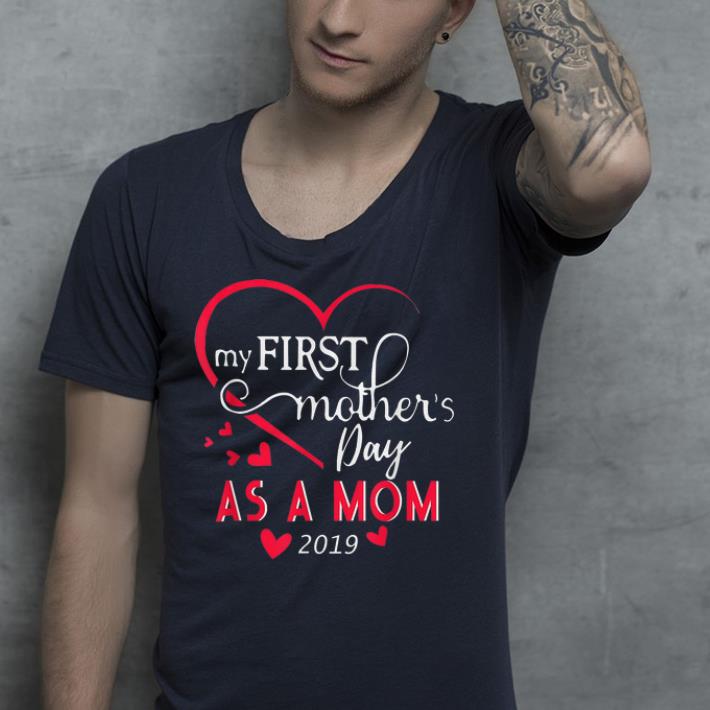 My First Mother's Day 2019 shirt