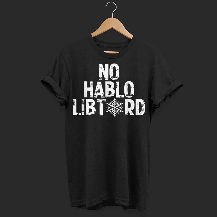 No Hablo Libtard shirt 6