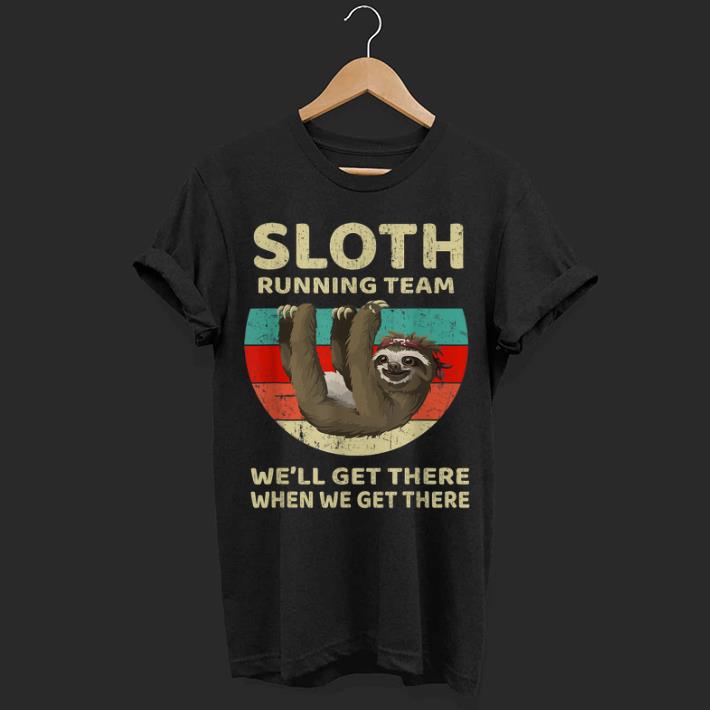 Sloth Running Team We'll Get There When we get there Vintage shirt 7