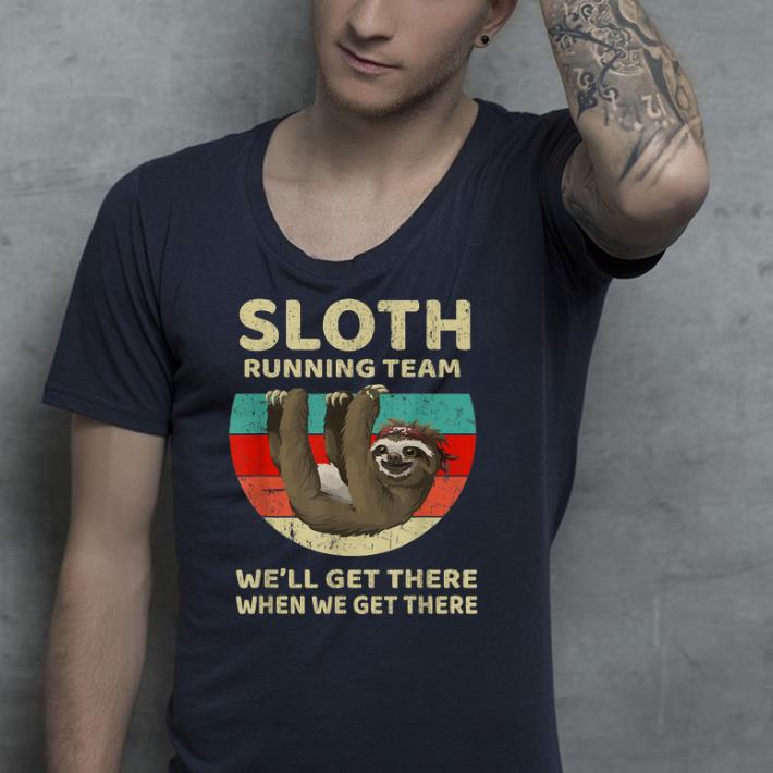 Sloth Running Team We'll Get There When we get there Vintage shirt 10 Sloth Running Team We'll Get There When we get there Vintage shirt
