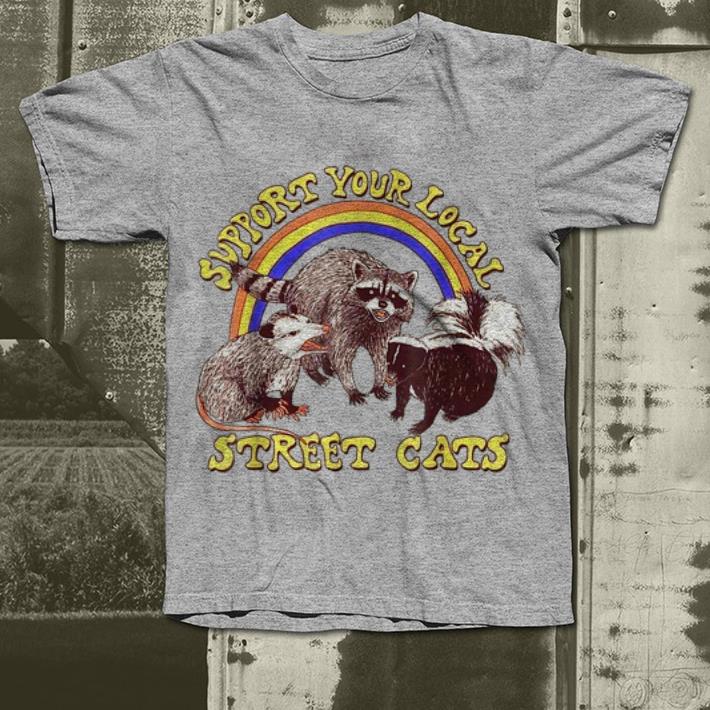 Support Your Local Street Cats shirt