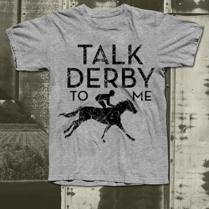 Talk derby to me Horse Racing shirt