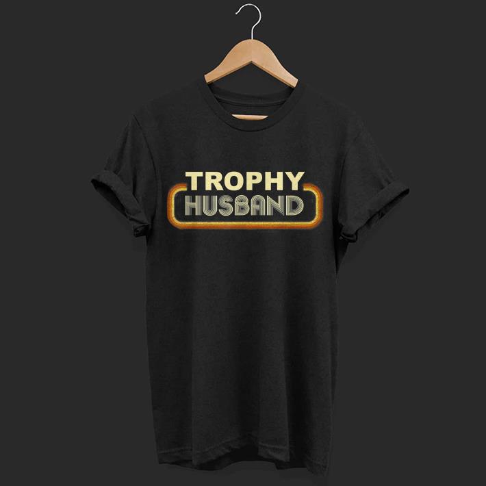 Trophy Husband shirt 7