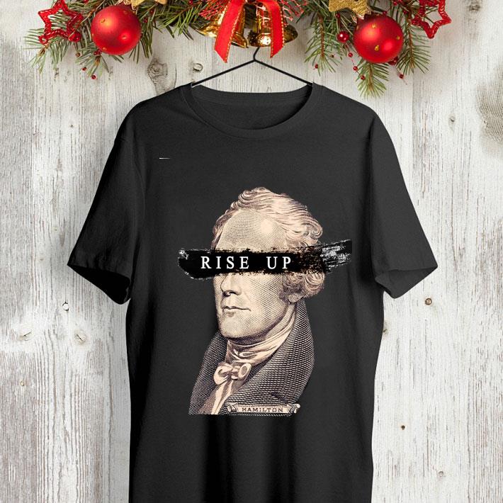 Rise up alexander hamilton shirt 9