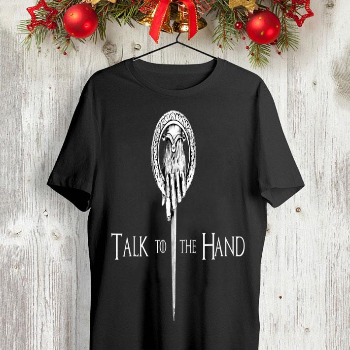 Talk To The Hand Game Of Throne shirt 8