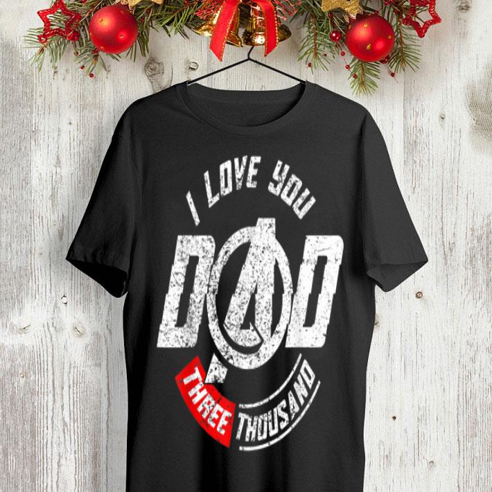 I love you dad three thousand Father day shirt 8