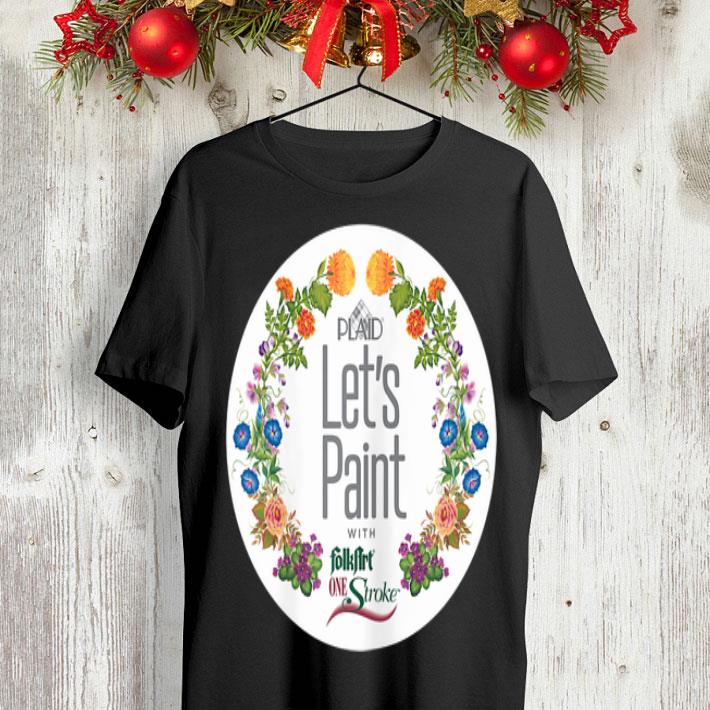 Let's Paint One Stroke shirt 8