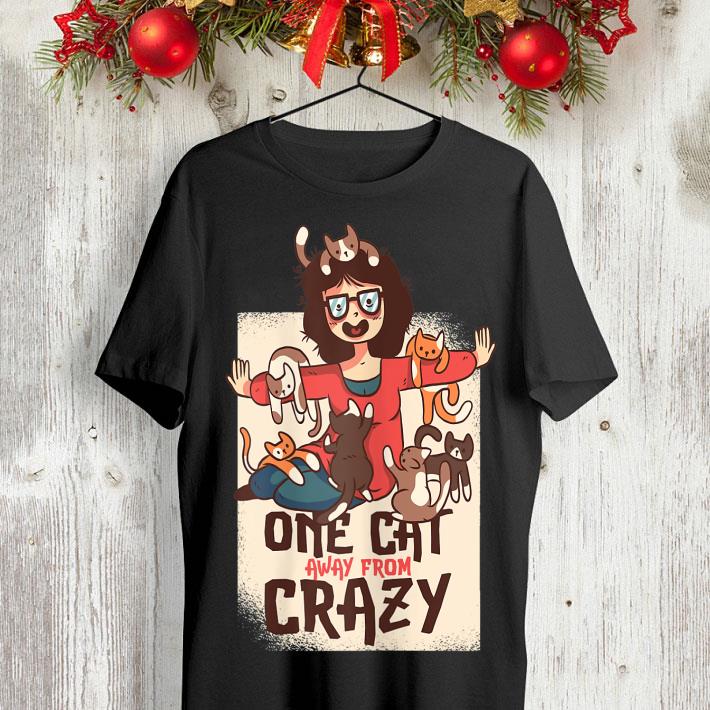 One Cat Away From Crazy shirt 9